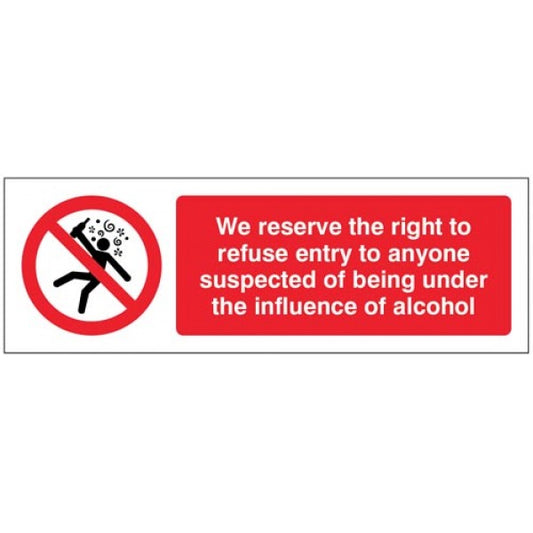 We reserve the right to refuse entry to anyone suspected of being under the influence of alcohol                (7115)