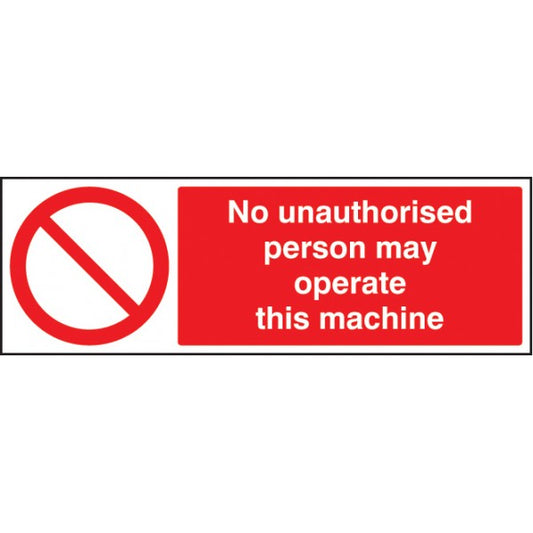 No unauthorised person may operate this machine (3403)