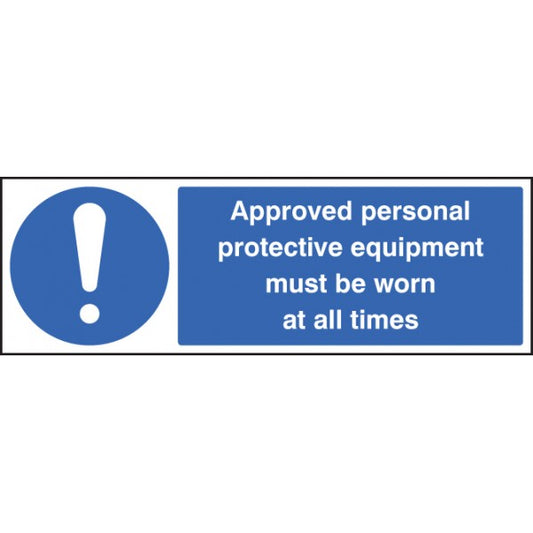 Approved personal protective equipment must be worn at all times (5221)