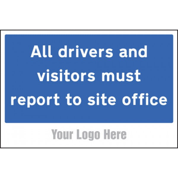 All drivers and visitors must report to site office, site saver sign 600x400mm (5778)