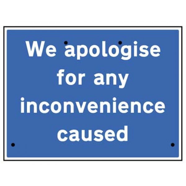 We apologise for inconvenience caused, 600x450mm Re-Flex Sign (3mm reflective polypropylene) (6419)