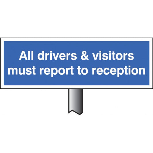 Verge sign - All drivers & visitors must report to reception 450x150mm (post 800mm) (6580)