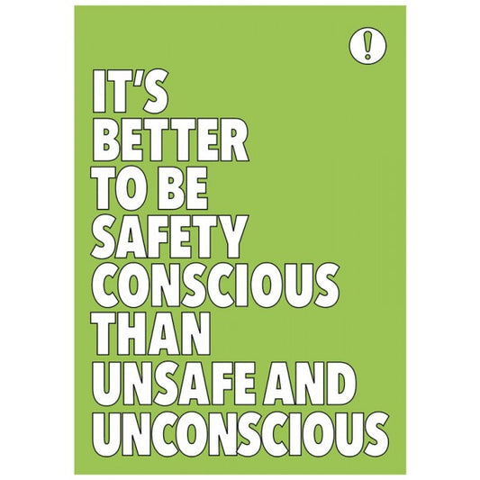 It's better to be safety conscious poster 420x594mm synthetic paper (7462)