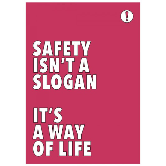 Safety isn't a slogan It's a way of life poster 420x594mm synthetic paper (7464)