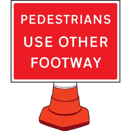 Pedestrians please use other footway cone sign 600x450mm (7659)