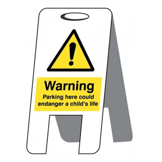 Parking here could endanger a child's life (self standing folding sign) (8552)